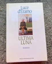 LUCE D'ERAMO - ULTIMA LUNA - MONDADORI