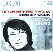 Nicola Di Bari - Un Uomo Molte Cose Non Le Sa / Sogno Di Primavera 7in 1971 .*