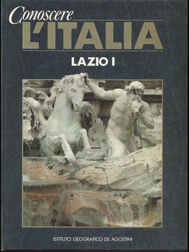 Conoscere italia lazio - l'italia, i