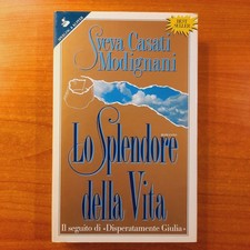 Lo splendore della vita - Sveva Casati Modignani - Sperling & Kupfer, 1991