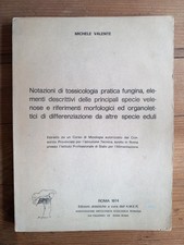 Michele Valente - NOTAZIONI DI TOSSICOLOGIA PRATICA FUNGINA.. - Roma 1974