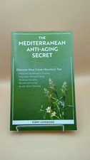 The Mediterranean Anti-Aging Secret : Discover How Greek Mountain Tea: