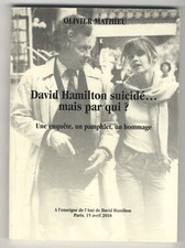 DAVID HAMILTON SUICIDE..MAIS PAR QUI ? pamphlet par Olivier Mathieu curiosa 2018