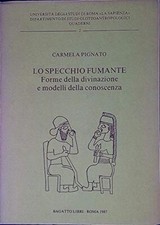 Lo specchio fumante Forme della divinazione e modelli della conoscenza