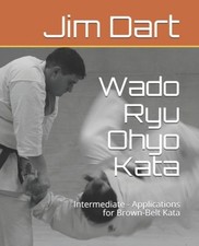 Wado Ryu Ohyo Kata: Intermediate - Applications for Brown-Belt Kata (Wado Ryu