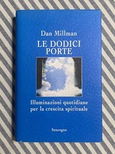 Dan Millman LE DODICI PORTE. Illuminazioni quotidiane per la crescita spirituale