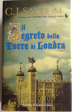 C. J. SANSOM IL SEGRETO DELLA TORRE DI LONDRA S.& K. 1° EDIZIONE COME NUOVO 