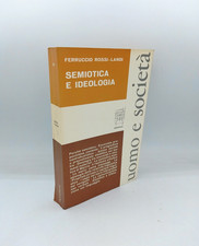 "SEMIOTICA e IDEOLOGIA" Ferruccio Rossi-Landi, Bompiani 1972 Uomo e società