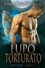 Lupo Torturato: Romanzo su