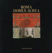 Roma Domus Aurea - Marie Noëlle Pinot de Villechenon (Franco Maria Ricci)