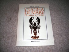 CUCINA DI MARE CREATIVA E VELOCE - SERGIO POZZI - 1^ ED. L'ARTIERE 1998