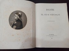 DANTE E IL SUO SECOLO, CENTENARIO 1865 (EDIZIONE A TIRATURA LIMITATA)