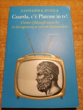 Guarda, c'è Platone in tv! Come i filosofi antichi ci insegnano a vivere il...