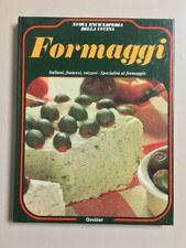 Formaggi a cura di E. Guagnini Nuova enciclopedia della cucina 6 Grolier 1980