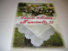 LAVORI ARTISTICI ALL'UNCINETTO N.23 - CASA EDITRICE MANI DI FATA - OTTIMO