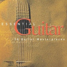 Essential Guitar: 34 Guitar Masterpieces by Various Artists