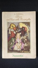 ALICE NEL PAESE DELLE MERAVIGLIE Ed. Franceschini 1952 L. CARROLL Illustrato