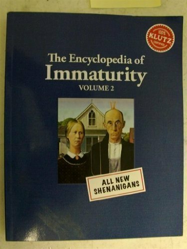 The encyclopedia immaturity - encyclopedia,