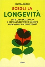 LIBRO SCEGLI LA LONGEVITÀ -