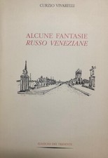 Alcune fantasie russo veneziane - Curzio Vivarelli