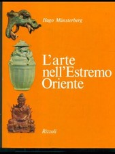 L'ARTE NELL'ESTREMO ORIENTE MUNSTERBERG HUGO RIZZOLI 1968 L'ARTE NEL MONDO