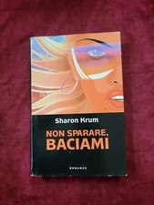 Libro Non sparare baciami Romanzo Sharon Krum 2006 Ed. Mondolibri Uff4