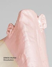 Erwin Wurm: Dissolution von