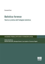 Balistica forense. Teoria e