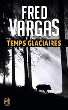 Fred Vargas / Temps Glaciaires
