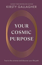 Your Cosmic Purpose: Trust in the universe and discover your life path, Gallaghe