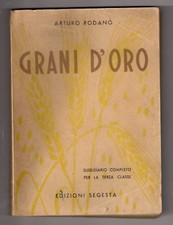 Arturo Rodanò GRANI D'ORO sussidiario terza classe Ed. Segesta 1949