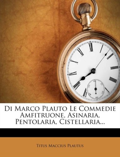 Plautus marco plauto le - plautus,