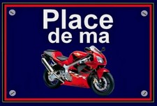 plaque " PLACE DE MA HONDA VTR