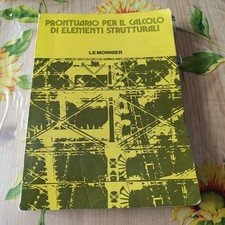 Prontuario Per Il Calcolo Di Elementi Strutturali - Ed. Le Monnier 1990