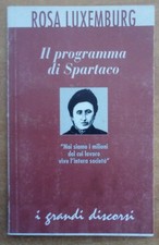 Il programma di Spartaco. Rosa Luxemburg. Manifestolibri, 1995