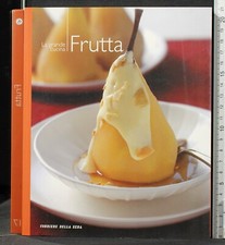 LA GRANDE CUCINA. FRUTTA. AA.VV. CORRIERE DELLA SERA.