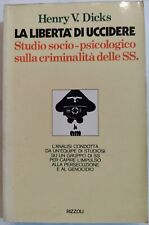 La libertà di uccidere - Studio socio psicologigico sulla criminalità delle SS
