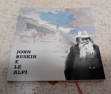 " JOHN RUSKIN E LE ALPI " MONTAGNA- ALPINISMO- DISEGNI