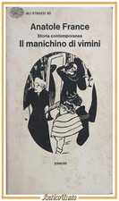 IL MANICHINO DI VIMINI di Anatole France 1976 Einaudi libro letteratura francese