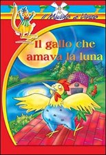 Il gallo che amava la luna -