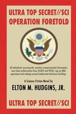 Ultra Top Secret SCI: Operation Foretold