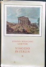VIAGGIO IN ITALIA GOETHE WOLFGANG SANSONI 1959  RILEGATO CON SOVRACCOPERTA