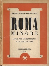 Roma Minore. Saggio per un Supplemento alla Guida di Roma. Gianna Veroni Tornabu