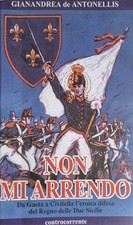 Non mi arrendo Da Gaeta a
