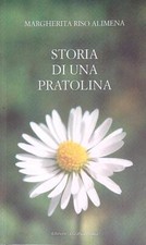 STORIA DI UNA PRATOLINA RISO