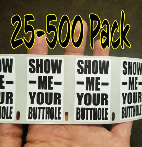 Show your butthole gag - your,