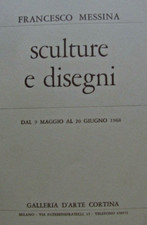 FRANCESCO MESSINA- SCULTURE E DISEGNI - Mostra Galleria Cortina 1968 Milano