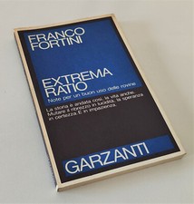 Franco Fortini  - EXTREMA RATIO. Note per un buon senso delle rovine. 1°edizione