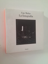 LA FOTOGRAFIA - UGO MULAS - ED EINAUDI SAGGI - OTTIMO+++ - 093