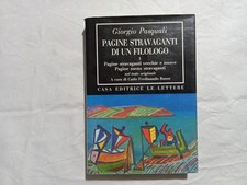 Giorgio Pasquali. Pagine stravaganti di un filologo. Volume I
